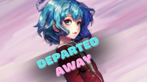 Departed away